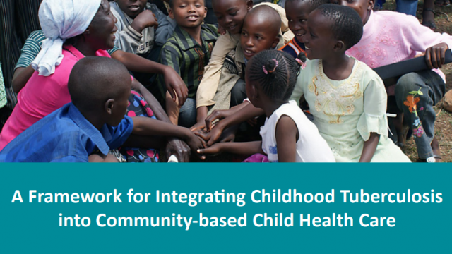 A Framework For Integrating Childhood Tuberculosis Into Community-based ...